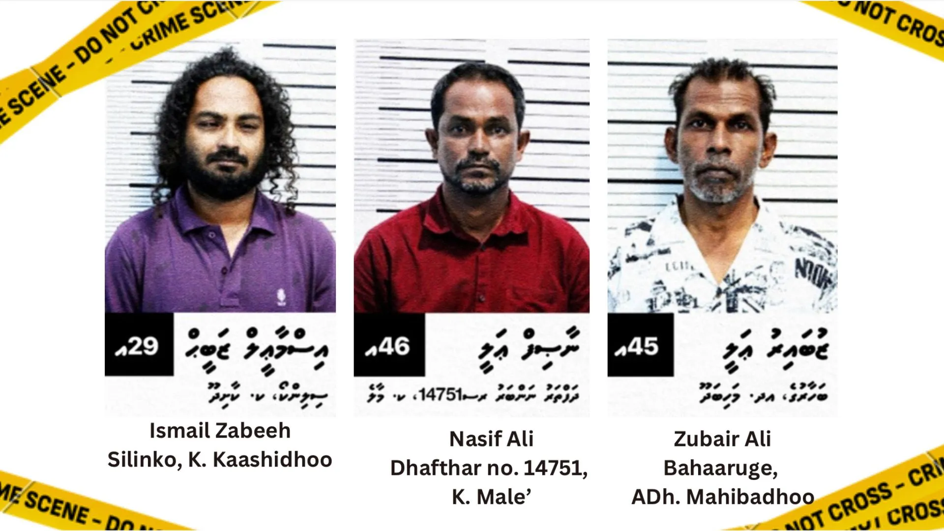 Combined photos of (from Left to right) Zubair Ali, 45, Bahaaruge, ADh. Mahibadhoo; Nasif Ali, 46, Dhafthar no. 14751, K. Male’ and Ismail Zabeeh, 29, Silinko, K. Kaashidhoo.